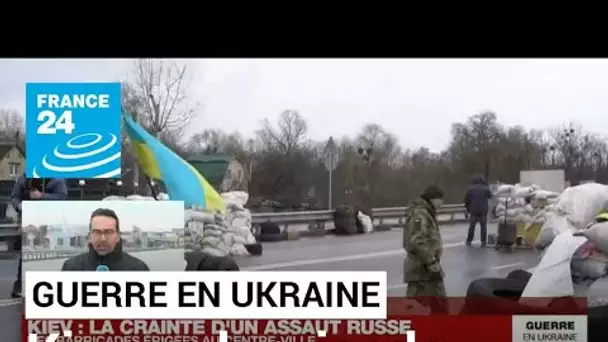 Guerre en Ukraine : Kiev se barricade avant une nouvelle attaque de l'armée russe • FRANCE 24