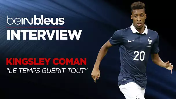 beINBLEUS - Kingsley Coman : "Le temps guérit tout"