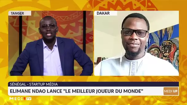 #MediUP.. Sénégal : Elimane Ndao lance "Le meilleur joueur du monde"