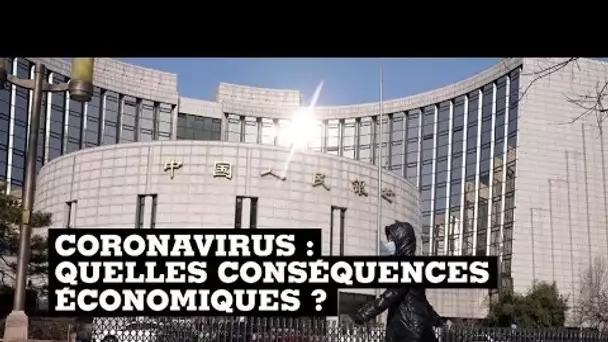 Coronavirus : quelles conséquences économiques ?