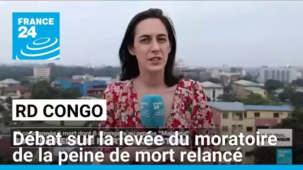 RD Congo : le débat sur la levée du moratoire de la peine de mort relancé • FRANCE 24