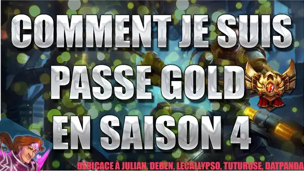 Comment je suis passé Gold en saison 4