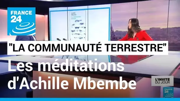 "La communauté terrestre" : Achille Mbembe livre ses méditations cosmiques • FRANCE 24