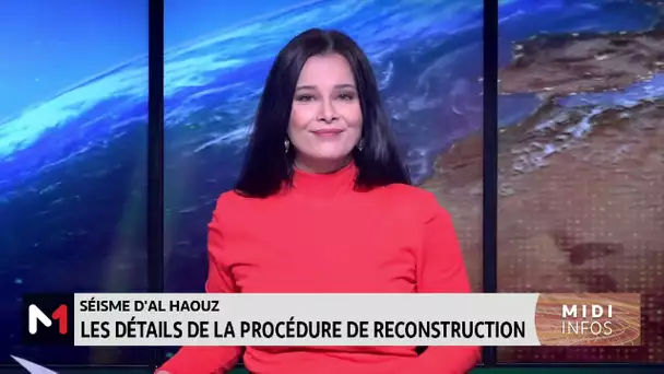 Séisme d’Al Haouz: Les détails de la procédure de reconstruction avec Ahmed Al Harjani