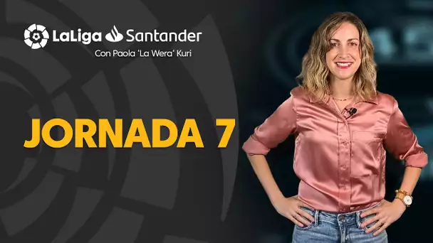 La Previa con Paola ‘La Wera‘ Kuri: Jornada 7