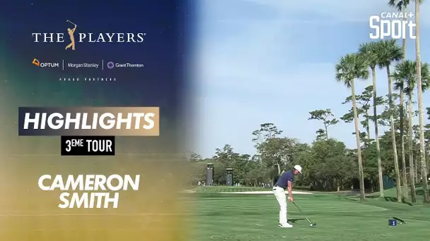 Highlights Cameron Smith : The Players 3ème tour