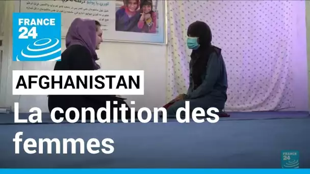 Afghanistan : les femmes, premières victimes du retour des Taliban • FRANCE 24