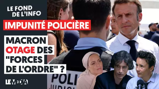 IMPUNITÉ POLICIÈRE : MACRON OTAGE DES "FORCES DE L'ORDRE" ?