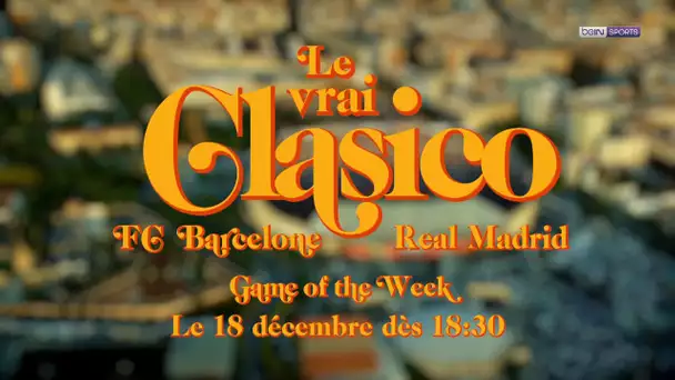 Le Clasico FC Barcelone - Real Madrid sur beIN SPORTS