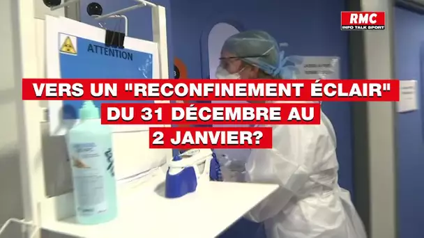 Vers un "confinement éclair" du 31 décembre au 2 janvier?