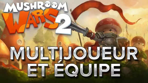 Mushroom Wars 2 #15 : Multijoueur et équipe