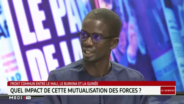 Front commun entre le Mali, le Burkina et la Guinée : quel impact de cette mutualisation des forces?