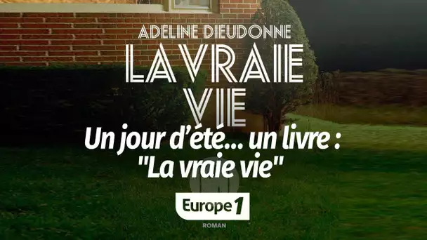 Un jour d’été… un livre – "La vraie vie"