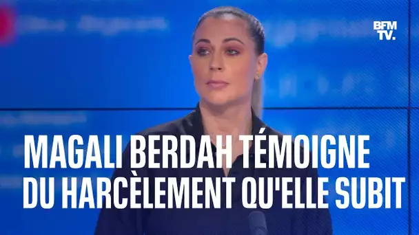 Magali Berdah témoigne du harcèlement qu’elle subit