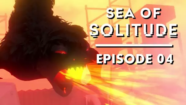 Père et Mère | SEA OF SOLITUDE  #04