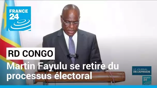 RD Congo : l'opposant Martin Fayulu se retire du processus électoral • FRANCE 24