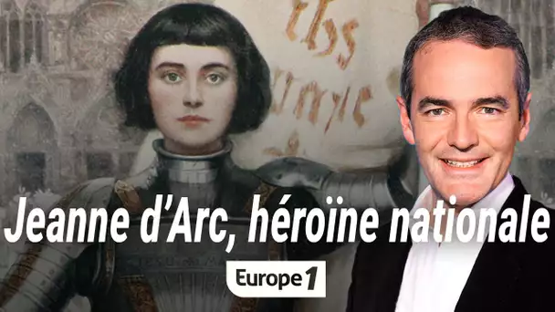 Au coeur de l'histoire : Jeanne d'Arc, héroïne nationale (Franck Ferrand)