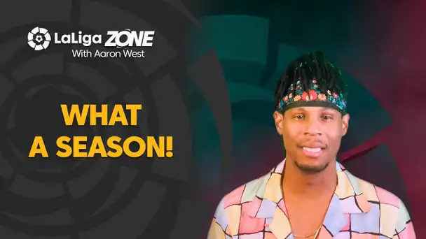 LaLiga Zone with Aaron West: What a season!