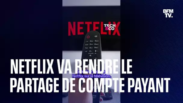 Netflix va bientôt faire payer le partage de compte