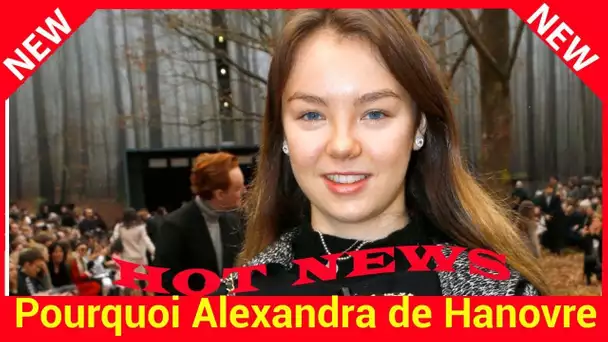 Pourquoi Alexandra de Hanovre, ne fait plus partie de la succession au trône britannique