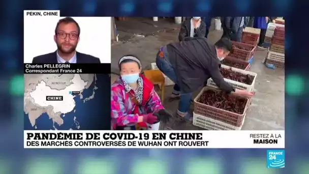 Pandémie de Covid-19 : En Chine, des marchés controversés ont rouvert à Wuhan