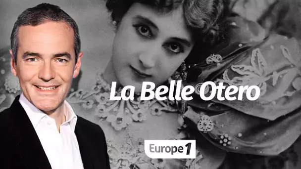 Au cœur de l'Histoire: La Belle Otero (Franck Ferrand)