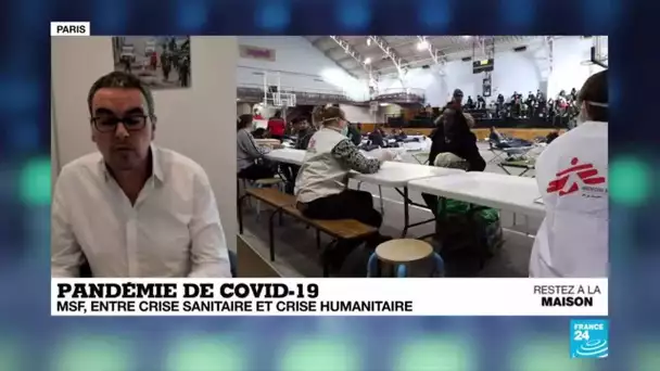 Pandémie de Covid-19 : MSF, entre crise sanitaire et crise humanitaire