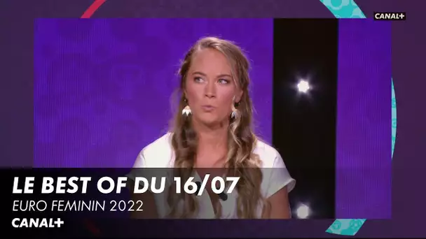 Le best of du 16/07- Euro Féminin 2022