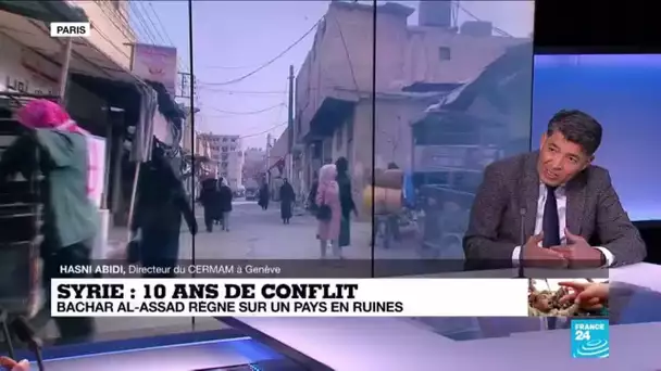 10 ans de guerre en Syrie : "Bachar al-Assad est toujours au pouvoir mais la guerre n'est pas gagnée