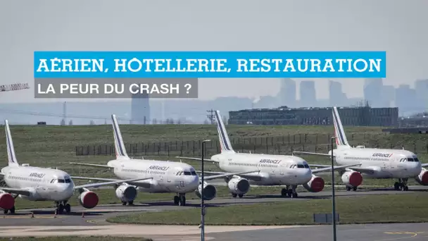 Aérien, hôtellerie, restauration... la peur du crash ?