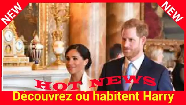 Découvrez où habitent Harry et Meghan, à quelques jours du royal accouchement