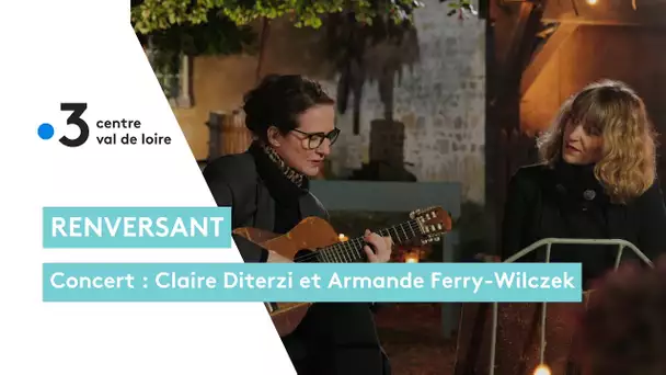 Renversant : le mini concert de Claire Diterzi et Armande Ferry-Wilczek