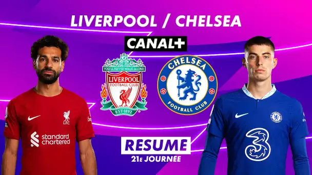 Le résumé de Liverpool / Chelsea - Premier League 2022-23 (21ème journée)