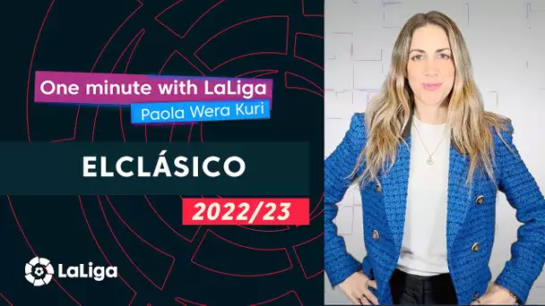 One minute with LaLiga & ‘La Wera‘ Kuri: ElClasico