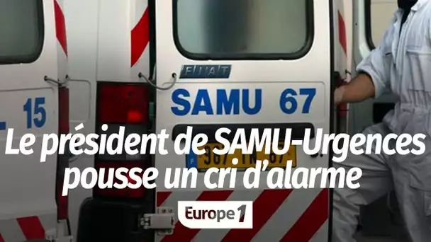 Le cri d’alarme du président de SAMU-Urgences de France : "On ne pourra pas passer l'été de façon…