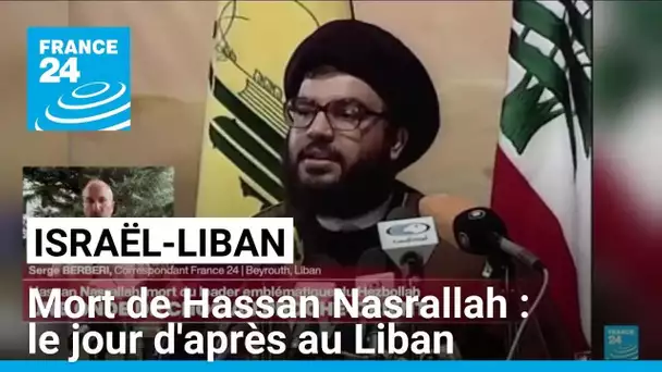 Mort de Hassan Nasrallah : le jour d'après • FRANCE 24