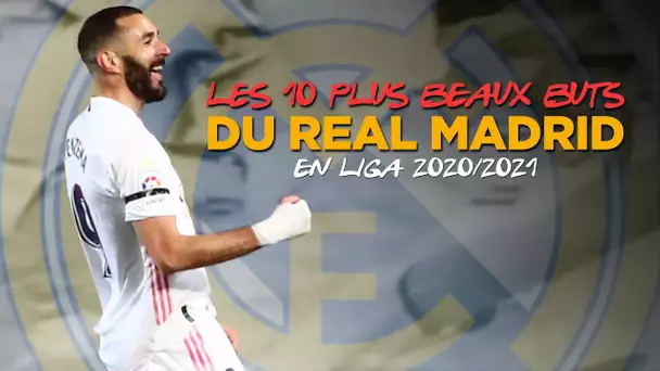 🇪🇸 La Liga 2020/2021 🔥 Les 🔟 plus beaux buts du Real Madrid !