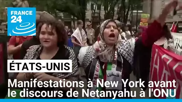 Des milliers de personnes manifestent à New York avant le discours de Netanyahu à l'ONU