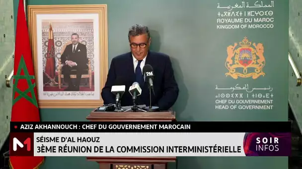 Séisme d’Al Haouz: 3ème réunion de la commission interministérielle