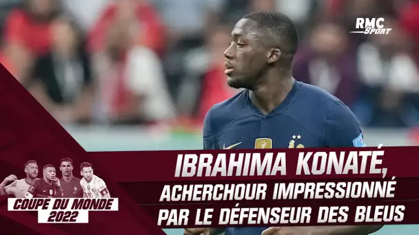 France 2-0 Maroc : Acherchour impressionné par la performance de Konaté