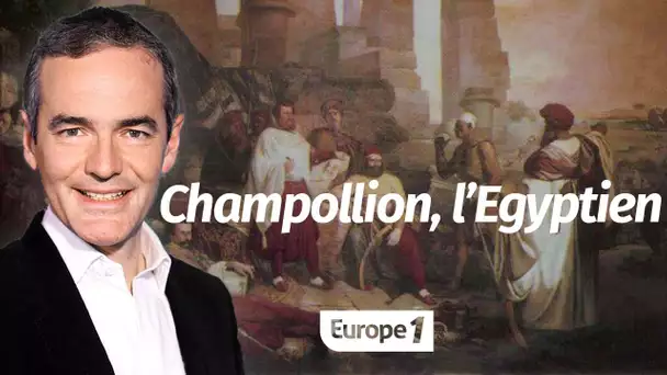 Au coeur de l'histoire: Champollion, l’Egyptien (Franck Ferrand)