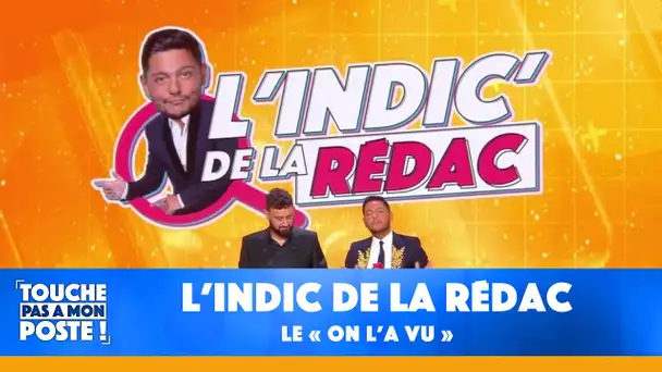 L'indic de la rédac : "On l'a vu"