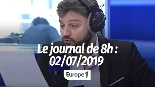 Le journal de 8h - 02/07/2019