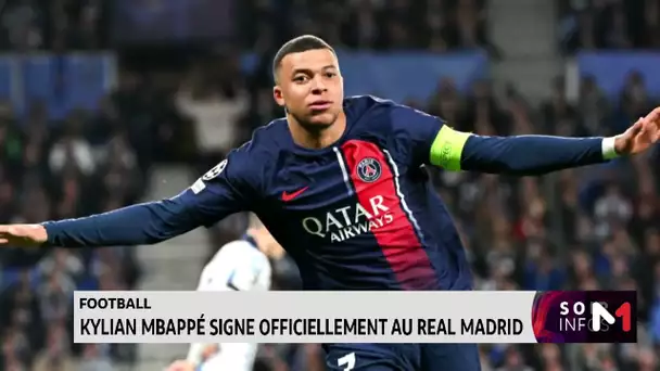 Officiel : Kylian Mbappé rejoint le Real Madrid