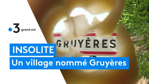 Gruyères, pourquoi ce nom insolite pour un village dans les Ardennes ?