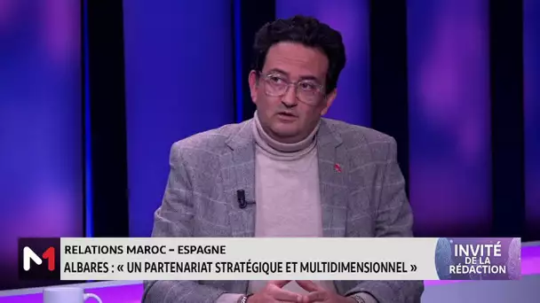 Relations Maroc-Espagne : " Un partenariat stratégique et multidimensionnel", Albares