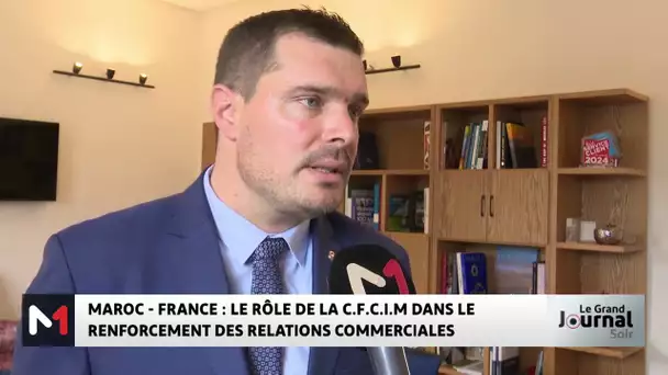 france Maroc - France : Le rôle de la C.F.C.I.M dans le renforcement des relations commerciales 1