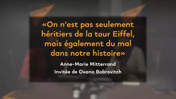 «On n’est pas seulement héritiers de la tour Eiffel, mais également du mal dans notre histoire»