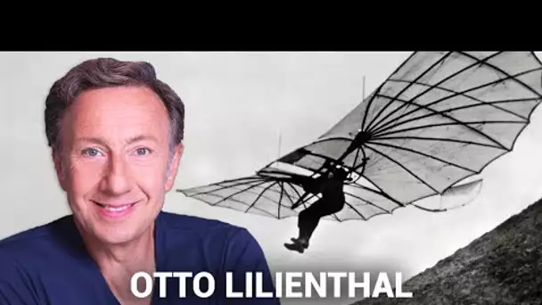 La véritable histoire d'Otto Lilienthal, un drôle d'oiseau racontée par Stéphane Bern