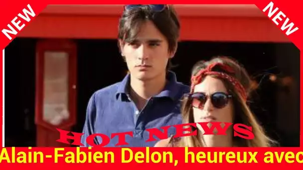 Alain-Fabien Delon, heureux avec Capucine Anav : il évoque son désir de paternité